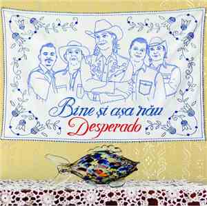 Desperado  - Bine Și Așa Rău