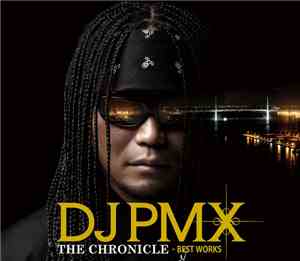 DJ PMX - The Chronicle - Best Works