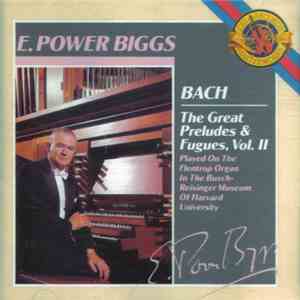 E. Power Biggs - Bach - The Great Preludes & Fugues, Vol. II