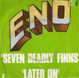 Eno - Seven Deadly Finns / Later On