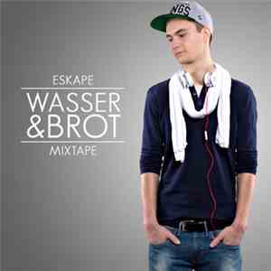 Eskape - Wasser & Brot