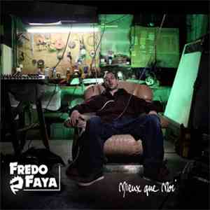 Fredo Faya - Mieux Que Moi