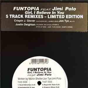Funtopia Featuring Jimi Polo - Girl, I Believe In You (5 Track Remixes)