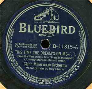 Glenn Miller And His Orchestra - This Time The Dream's On Me / Says Who? Sa ...