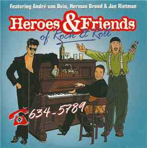 Heroes & Friends Of Rock & Roll Featuring André van Duin, Herman Brood & Ja ...