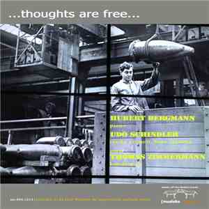 Hubert Bergmann, Udo Schindler, Thomas Zimmermann  - .​.​.Thoughts Are Free ...