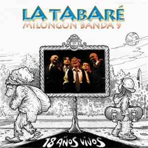La Tabaré Milongón Banda - 18 Años Vivo
