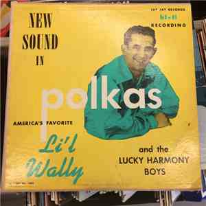 Li'l Wally And The Lucky Harmony Boys - New Sound In Polkas