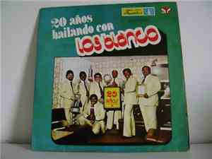 Los Blanco - 20 Años Bailando Con Los Blanco