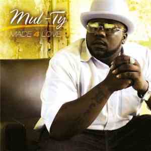 Mul-Ty - Made 4 Love