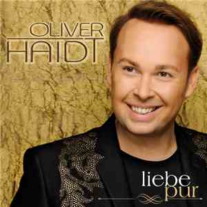 Oliver Haidt - Liebe Pur