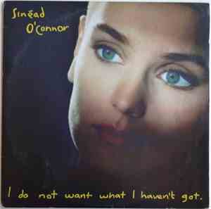 Sinéad O'Connor - I Do Not Want What I Haven't Got