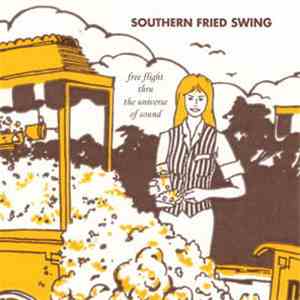 Southern Fried Swing - Free Flight Thru The Universe Of Sound