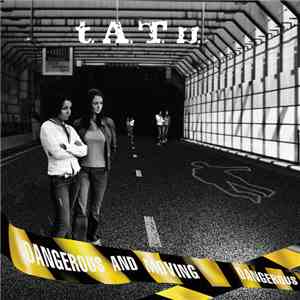 t.A.T.u. - Dangerous And Moving