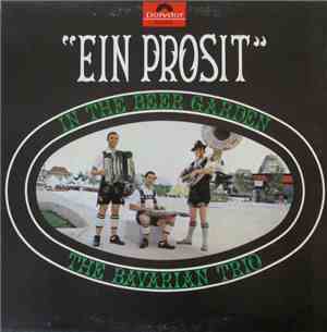 The Bavarian Trio - Ein Prosit: In The Beer Garden