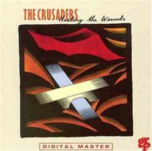 The Crusaders - Healing The Wounds