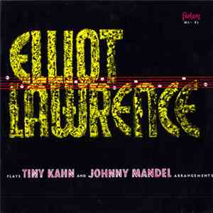 The Elliot Lawrence Band - Plays Tiny Kahn And Johnny Mandel Arrangements