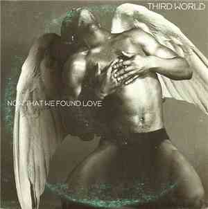 Third World - Now That We Found Love
