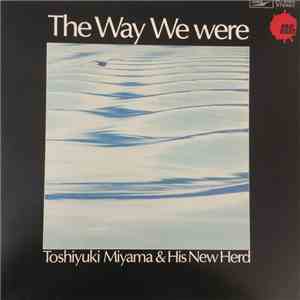 Toshiyuki Miyama & His New Herd - The Way We were