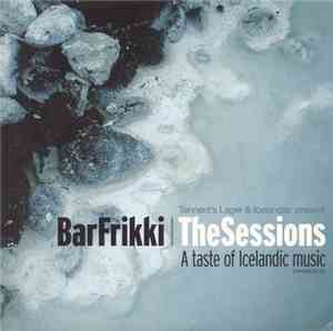 Various - Bar Frikki ¦ The Sessions : A Taste Of Icelandic Music