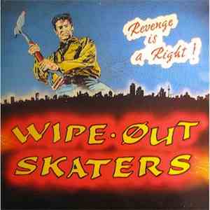 Wipe Out Skaters - Revenge Is A Right!