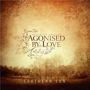 Agonised By Love - Southern Sun