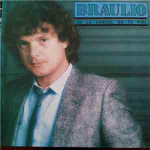 Braulio - En la Cárcel de Tu Piel