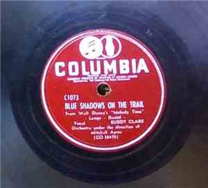 Buddy Clark  - Blue Shadows On The Trail