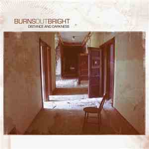 Burns Out Bright - Distance And Darkness