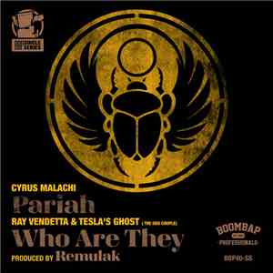 Cyrus Malachi, Ray Vendetta, Teslas Ghost - Pariah b​/​w Who Are They