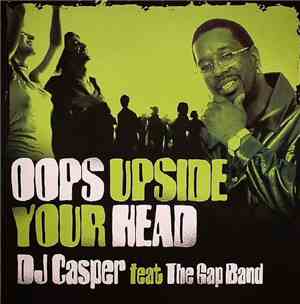 DJ Casper Feat The Gap Band - Oops Upside Your Head