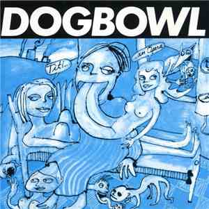 Dogbowl - Tit!...(An Opera)