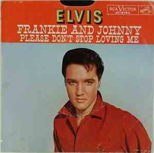 Elvis Presley - Frankie And Johnny / Please Don't Stop Loving Me