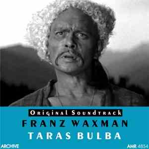 Franz Waxman - Taras Bulba (Original Soundtrack)