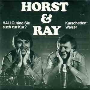 Horst & Ray - Hallo, Sind Sie Auch Zur Kur? / Kurschatten Walzer