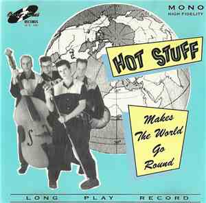 Hot Stuff  - Makes The World Go Round