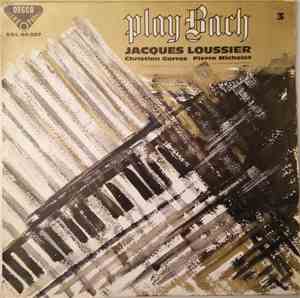 Jacques Loussier - Christian Garros - Pierre Michelot - Play Bach No. 3