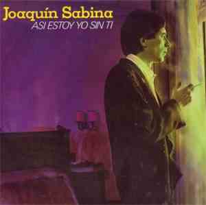 Joaquín Sabina - Aquí Estoy Yo Sin Ti