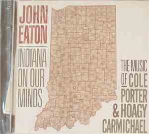 John Eaton - Indiana In Our Minds - The Music Of Cole Porter & Hoagy Carmic ...