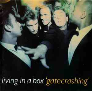 Living In A Box - Gatecrashing