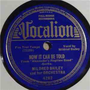 Mildred Bailey And Her Orchestra - Now It Can Be Told / I Haven't Changed A ...