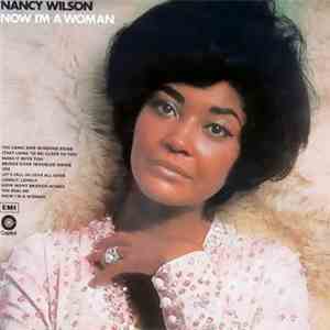Nancy Wilson - Now I'm A Woman