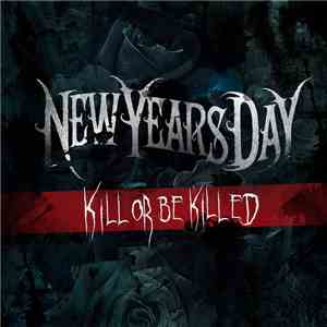 New Years Day - Kill Or Be Killed