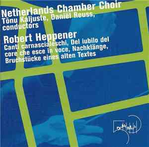 Robert Heppener / Netherlands Chamber Choir - Robert Heppener / Netherlands ...