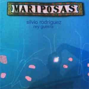 Silvio Rodríguez, Rey Guerra - Mariposas