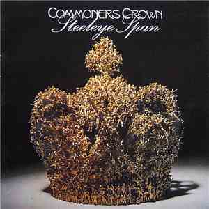 Steeleye Span - Commoners Crown