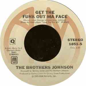 The Brothers Johnson - Get The Funk Out Ma Face / Tomorrow