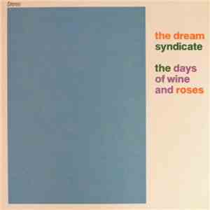 The Dream Syndicate - The Days Of Wine And Roses