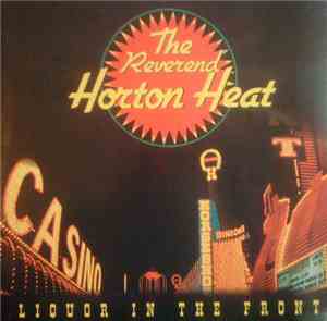 The Reverend Horton Heat - Liquor In The Front