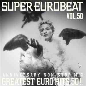 Various - Super Eurobeat Vol. 50 - Anniversary Non-Stop Mix - Greatest Euro ...